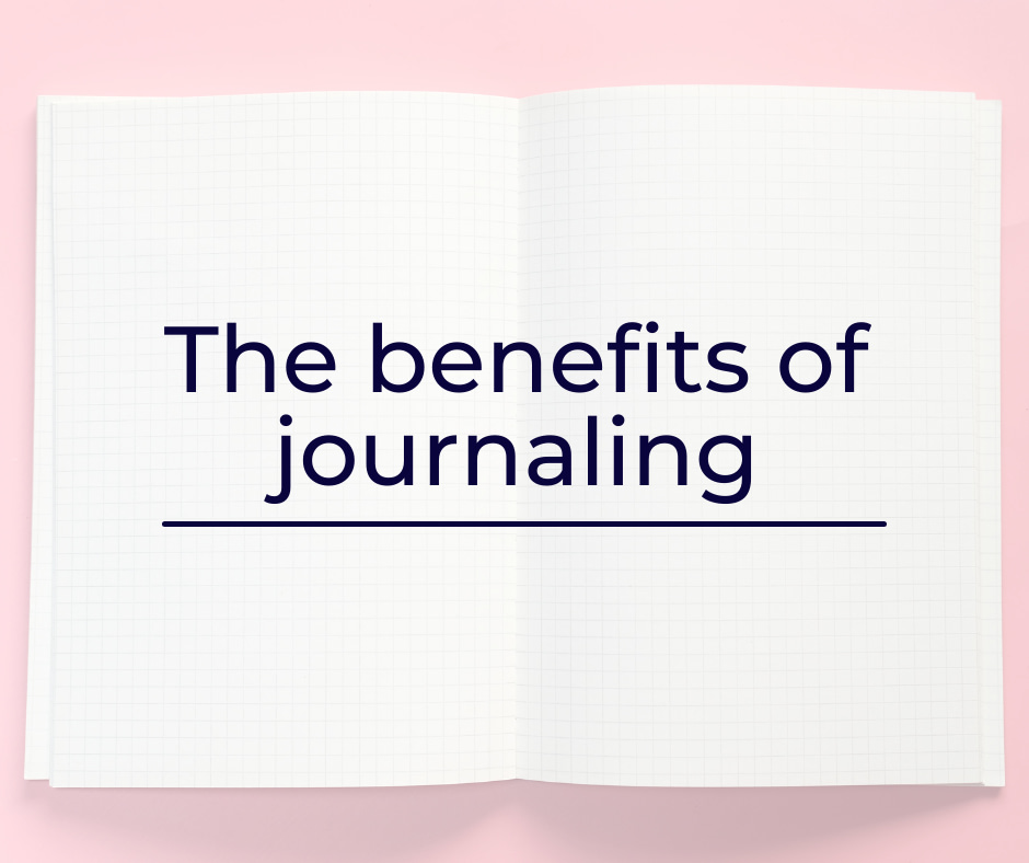 The Many Benefits of Journaling - Why Journaling Is Important